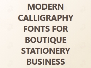 Elegant Modern Calligraphy Fonts for Boutique Stationery