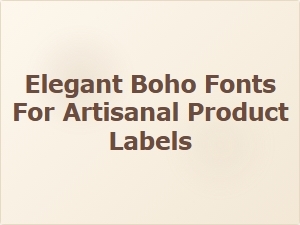 Elegant Boho Fonts for Artisanal Product Labels