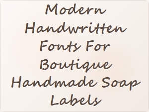Elegant Modern Handwritten Fonts for Boutique Soap Labels